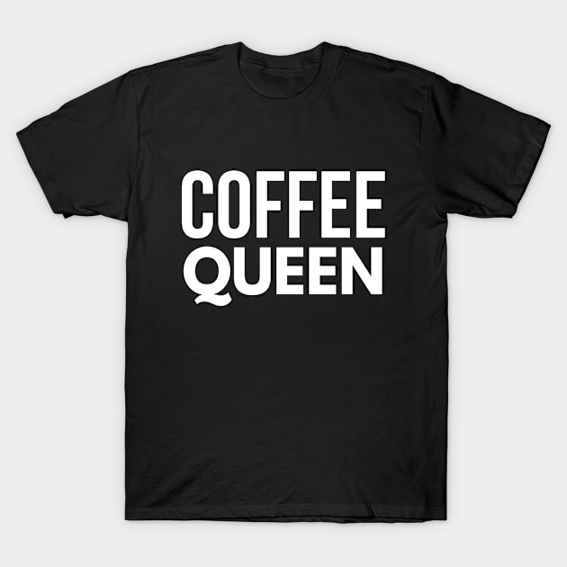 Coffee Queen T-Shirt by tshirtexpress